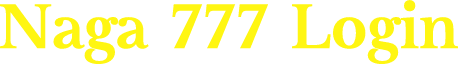 Naga 777 Login